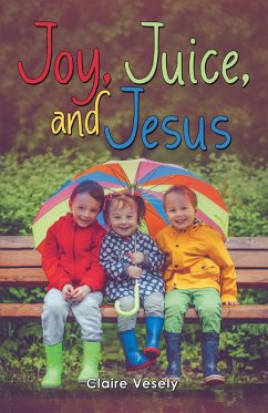 Joy, Juice, and Jesus (eBook, ePUB) - Vesely, Claire