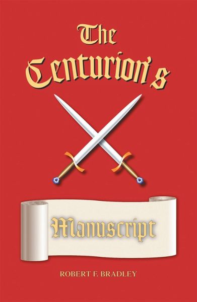 The Centurion's Manuscript (eBook, ePUB) The Centurion's Manuscript (eBook, ePUB)