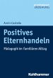 Positives Elternhandeln (eBook, ePUB) - Bild 1