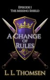 A Change of Rules (The Missing Shield, #1) (eBook, ePUB)