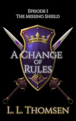 A Change of Rules (The Missing Shield, #1) (eBook, ePUB) - Thomsen, L L