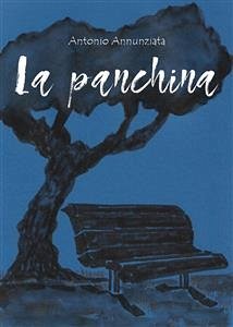 La Panchina (eBook, ePUB) - Annunziata, Antonio