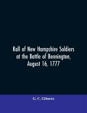Roll of New Hampshire Soldiers at the Battle of Bennington, August 16, 1777