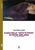 La figura di Eloisa nello &quote;Scito te ipsum&quote; di Pietro Abelardo – Una tesi storica (eBook, ePUB)