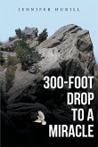 300-Foot Drop to a Miracle 300-Foot Drop to a Miracle