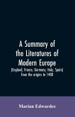 A summary of the literatures of modern Europe (England, France, Germany, Italy, Spain) from the origins to 1400,