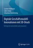 Digitale Geschäftsmodell-Innovationen mit 3D-Druck (eBook, PDF)