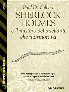 Sherlock Holmes e il mistero del duellante che mormorava (eBook, ePUB) - D. Gilbert, Paul