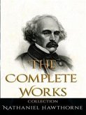 Nathaniel Hawthorne: The Complete Works (eBook, ePUB) Nathaniel Hawthorne: The Complete Works (eBook, ePUB)