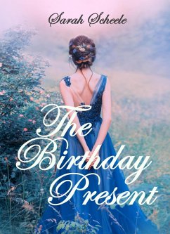 The Birthday Present (The Prince's Invite Trilogy, #1) (eBook, ePUB) - Scheele, Sarah