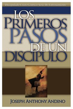 Los Primeros Pasos de un Discípulo - Andino, Joseph Anthony