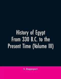 Cover History Of Egypt From 330 B.C. To The Present Time (Volume III)