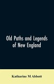 Old paths and legends of New England