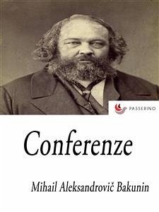 Conferenze (eBook, ePUB) - Alexandrovich Bakunin, Mikhail