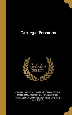 Carnegie Pensions - Jastrow, Joseph; Cattell, James McKeen