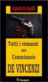Tutti i romanzi del Commissario De Vincenzi (14 Romanzi polizieschi in edizione integrale) (eBook, ePUB)