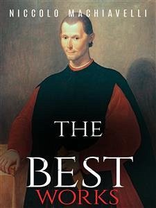 Niccolo Machiavelli: The Best Works (eBook, ePUB) - Machiavelli, Niccolo