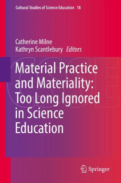 Material Practice and Materiality: Too Long Ignored in Science Education (eBook, PDF)