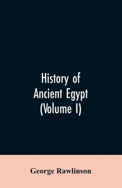 History of Ancient Egypt (Volume I) - Rawlinson, George