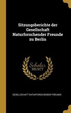 Sitzungsberichte Der Gesellschaft Naturforschender Freunde Zu Berlin