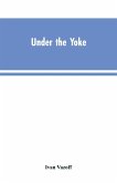 Under the Yoke Under the Yoke