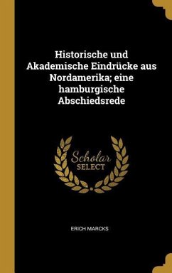 Historische und Akademische Eindrücke aus Nordamerika; eine hamburgische Abschiedsrede