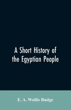 A short history of the Egyptian people - Wallis Budge, E. A. Wallis