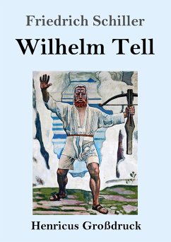 Wilhelm Tell (Großdruck) - Schiller, Friedrich