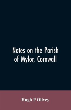 Notes on the Parish of Mylor, Cornwall - Olivey, Hugh P