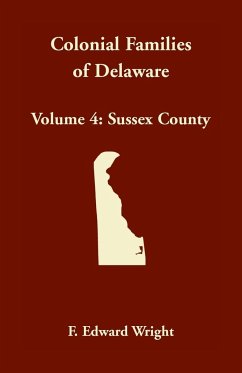 Colonial Families of Delaware, Volume 4 - Wright, F. Edward