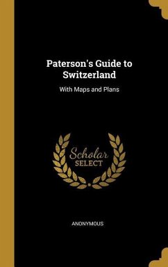 Paterson's Guide to Switzerland: With Maps and Plans