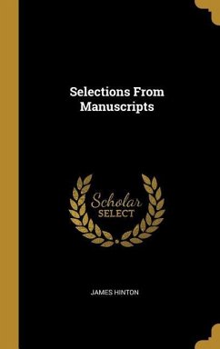 Selections From Manuscripts - Hinton, James