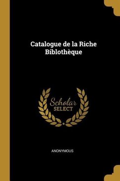 Catalogue de la Riche Biblothèque