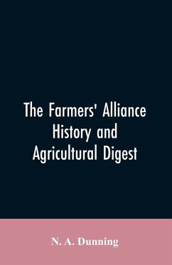 The Farmers' alliance history and agricultural digest - Dunning, N. A.