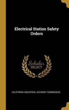 Electrical Station Safety Orders - Industrial Accident Commission, Californ