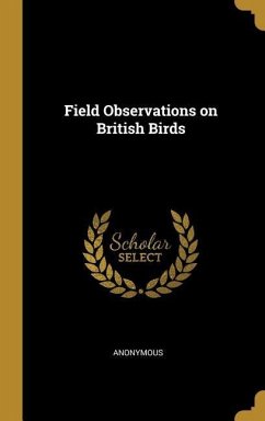 Field Observations on British Birds - Anonymous