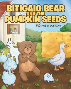 Bitigaio Bear and the Pumpkin Seeds - Nelson, Wanda