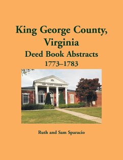 King George County, Virginia Deed Abstracts, 1773-1783 - Sparacio, Ruth