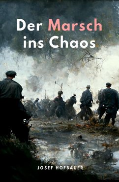 Der Marsch ins Chaos (eBook, ePUB) - Hofbauer, Josef
