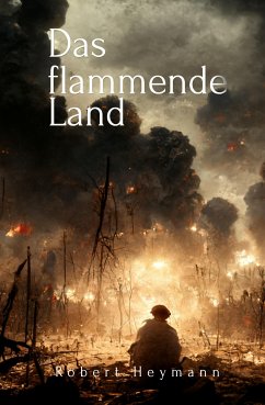 Das flammende Land (eBook, ePUB) - Heymann, Robert