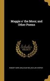 Maggie o' the Moss; and Other Poems