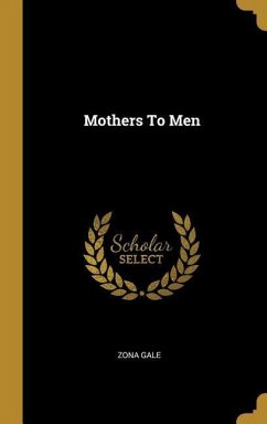 Mothers To Men - Gale, Zona