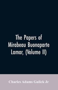 The Papers of Mirabeau Buonaparte Lamar, (Volume II) - Gulick Jr, Charles Adams