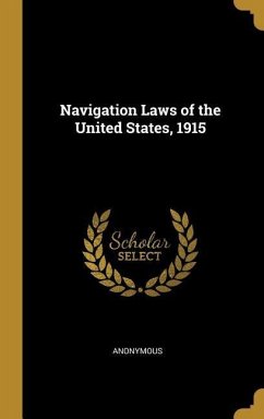 Navigation Laws of the United States, 1915 - Anonymous