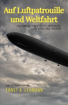 Auf Luftpatrouille und Weltfahrt (eBook, ePUB) - Lehmann, Ernst A.