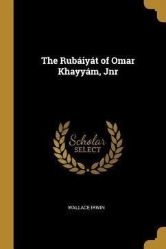 The Rubáiyát of Omar Khayyám, Jnr - Irwin, Wallace