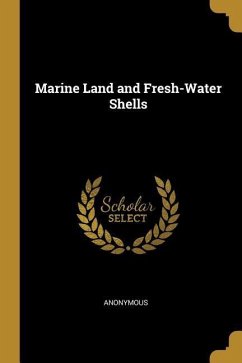 Marine Land and Fresh-Water Shells - Anonymous