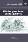 Milicias guerrilleras: análisis jurídicos (eBook, ePUB)