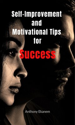 Self-Improvement and Motivation for Success (eBook, ePUB) - Ekanem, Anthony