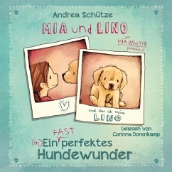 Mia und Lino - Ein (fast) perfektes Hundewunder (MP3-Download) - Schütze, Andrea